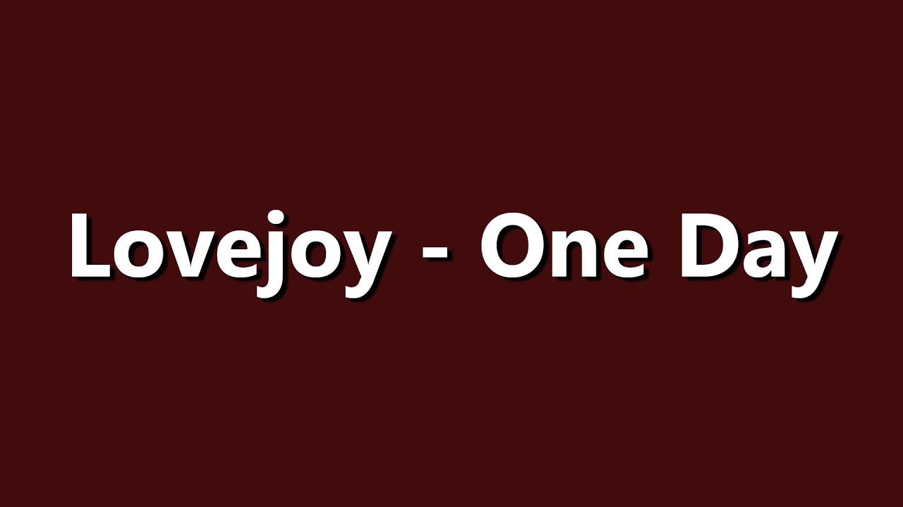 Lovejoy - One Day - Lyrics