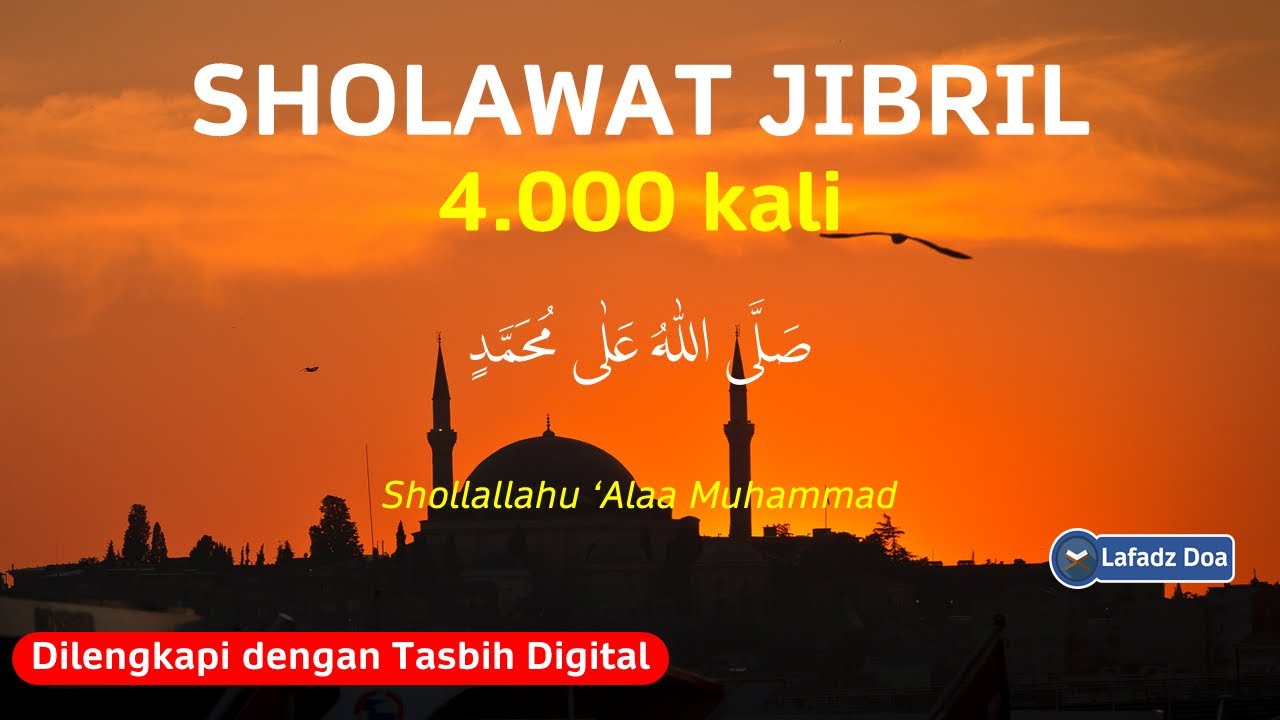 SHOLAWAT JIBRIL 4000x SHOLAWAT PELANCAR REZEKI صَلَّى اللّٰهُ عَلٰى مُحَمَّدٍ Daily Zikir