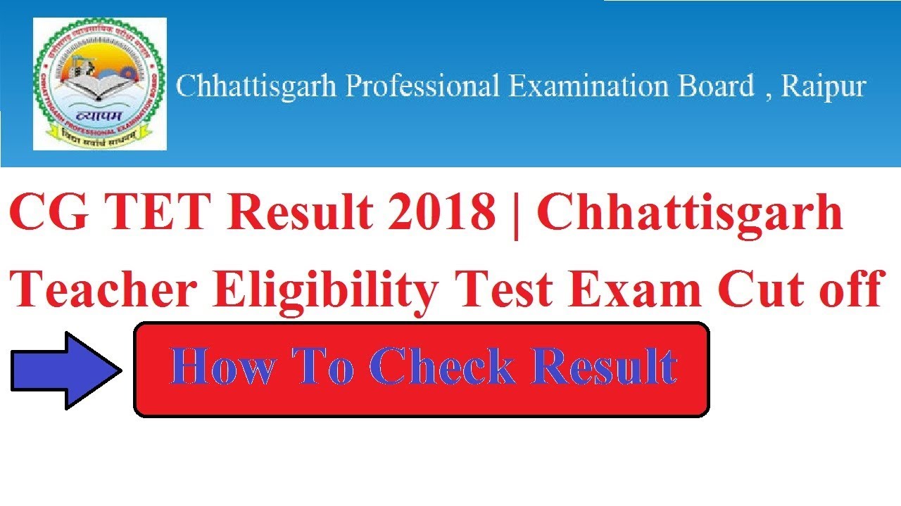 CG TET Result 2018 | Chhattisgarh Teacher Eligibility Test Exam Cut off