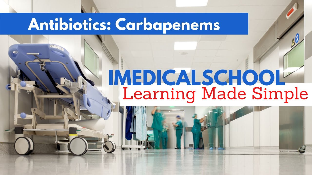 Antibiotics:  Carbapenems Made Simple