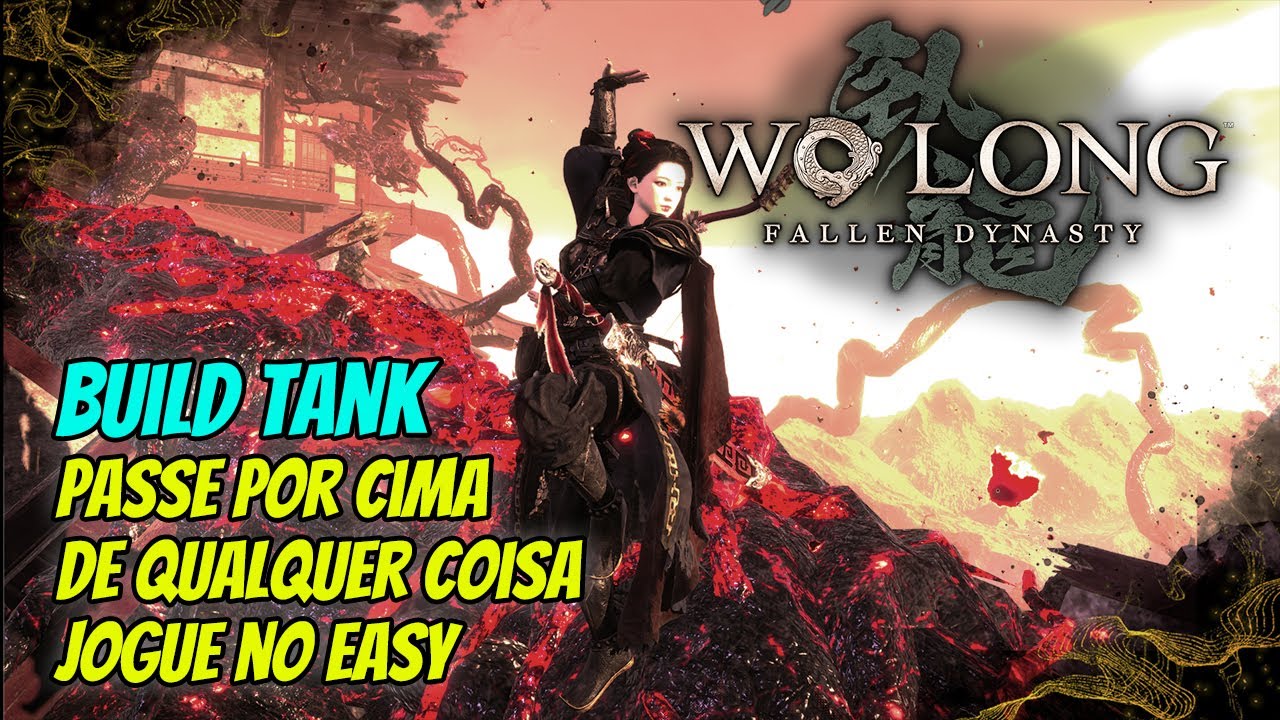 Wo Long - Build Tank - Easy Mode - Seja um Rolo Compressor e passe por cima de tudo