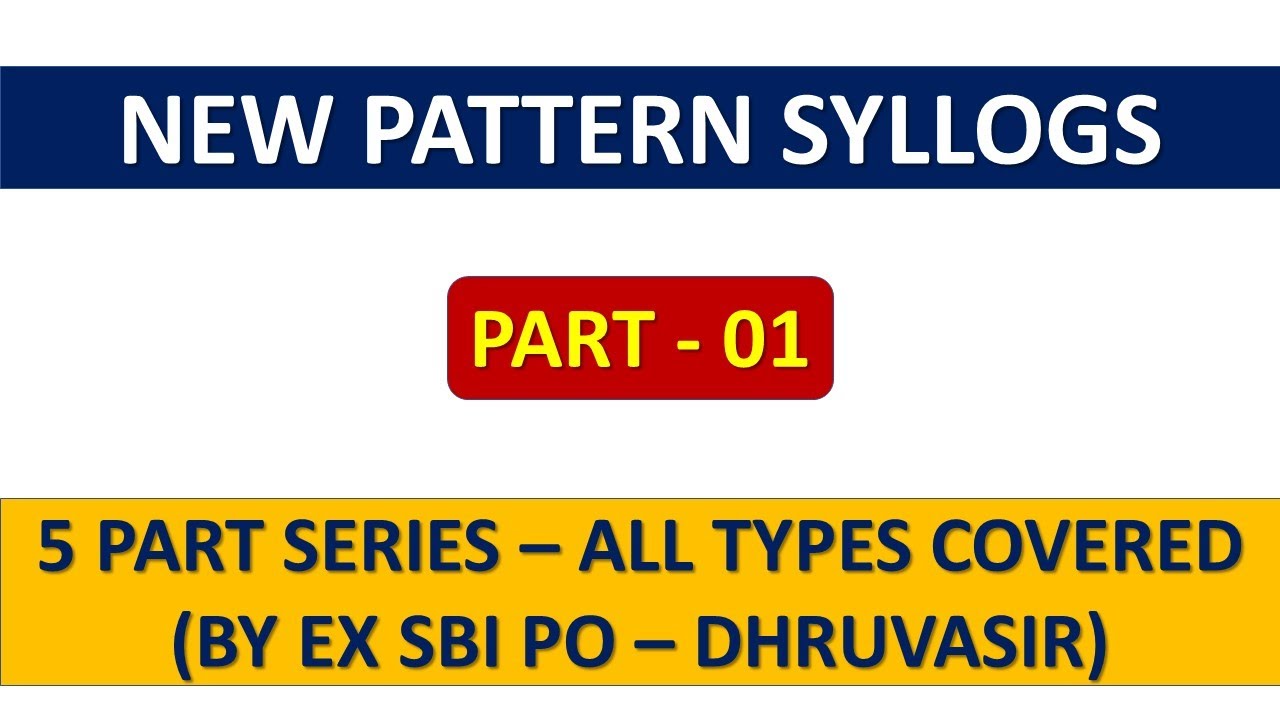 New Pattern Syllogism (Part-01) || 5 Part Series By Ex SBI PO 