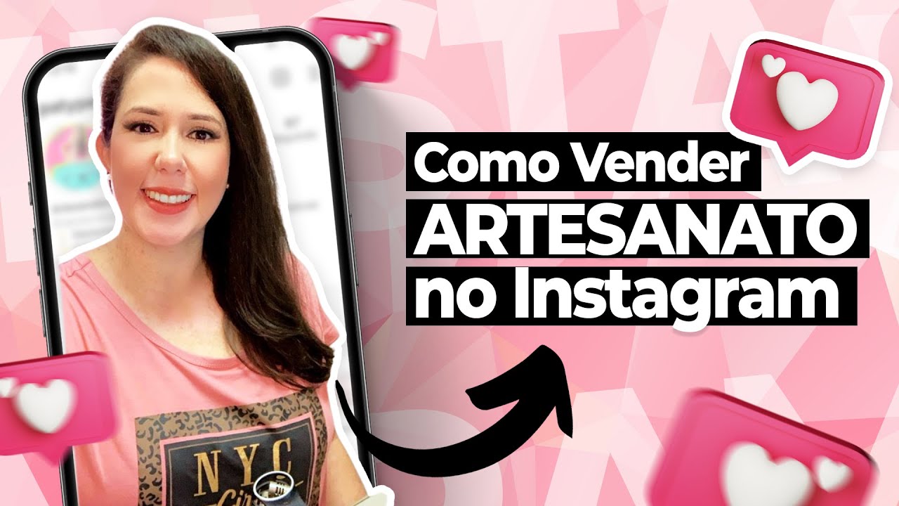 Como Vender Artesanato no Instagram: Insta Que Vende em 7 Passos!