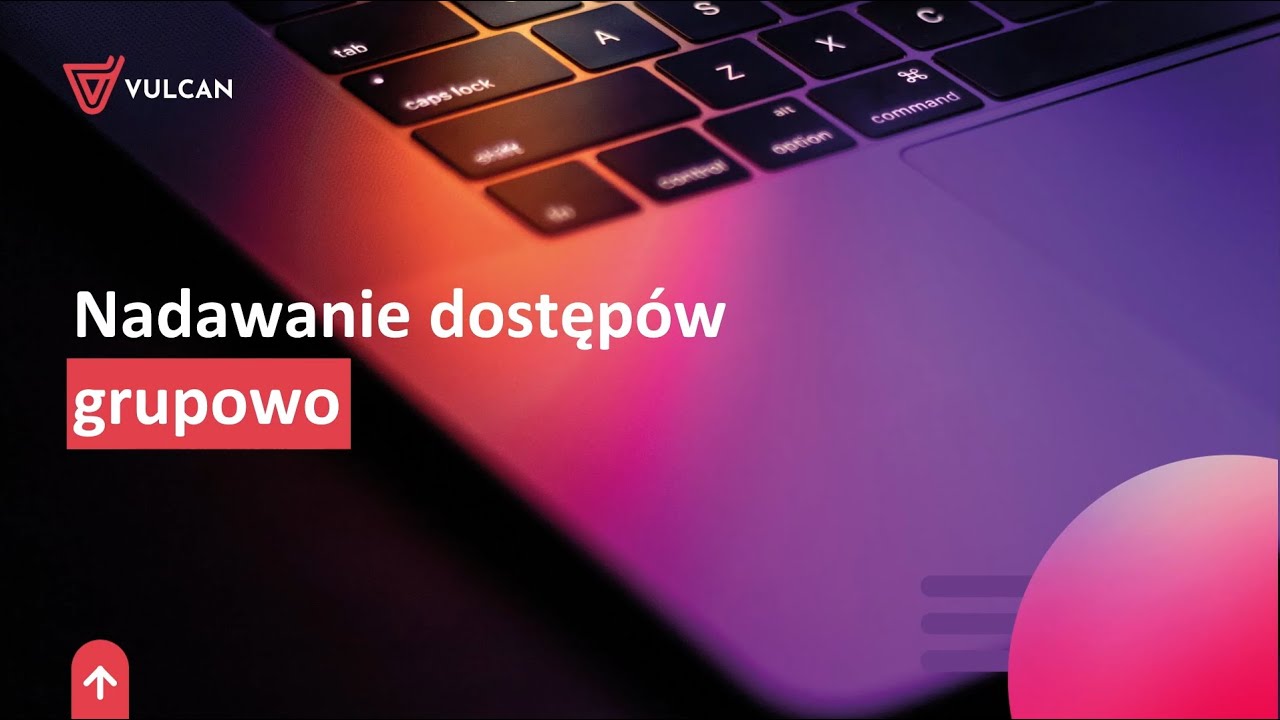 Grupowe nadawanie dostępów do Dziennika VULCAN w Module Sekretariat