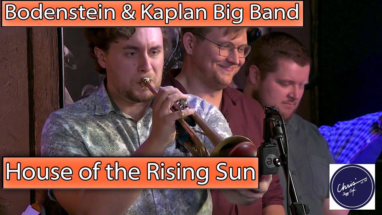 Reed Bodenstein & Jake Kaplan Big Band - House of the Rising Sun