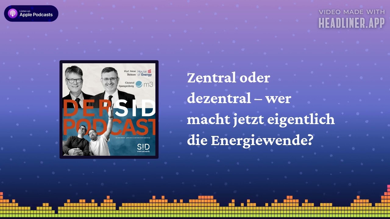 Der SIDpodcast - Zentral oder dezentral – wer macht jetzt eigentlich die Energiewende?