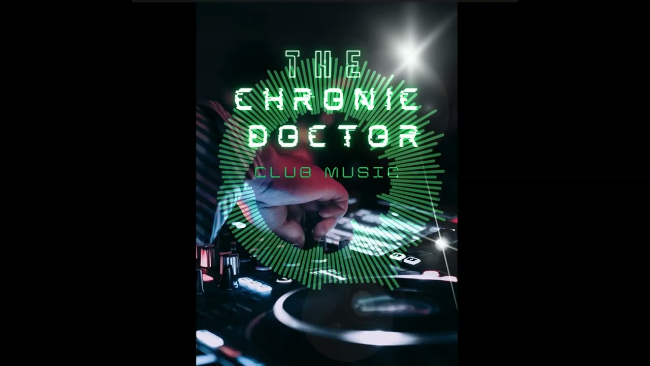 Club Music By The Chronic Doctor / Club Tracks / Club Music 2025 / Club Mix