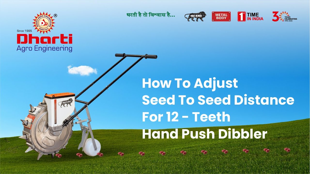How to Adjust Seed to Seed Distance for 12-Teeth Hand Push Dribbler  || DHARTI AGRO ENGINEERING