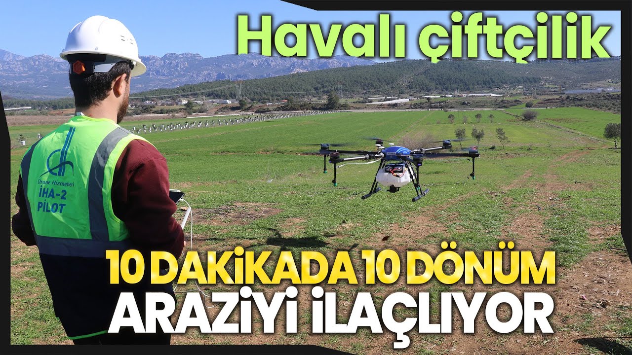 10 Dakikada 10 Dönüm Tarlayı İlaçlayabilen Zirai İHA’lar Görev Başında