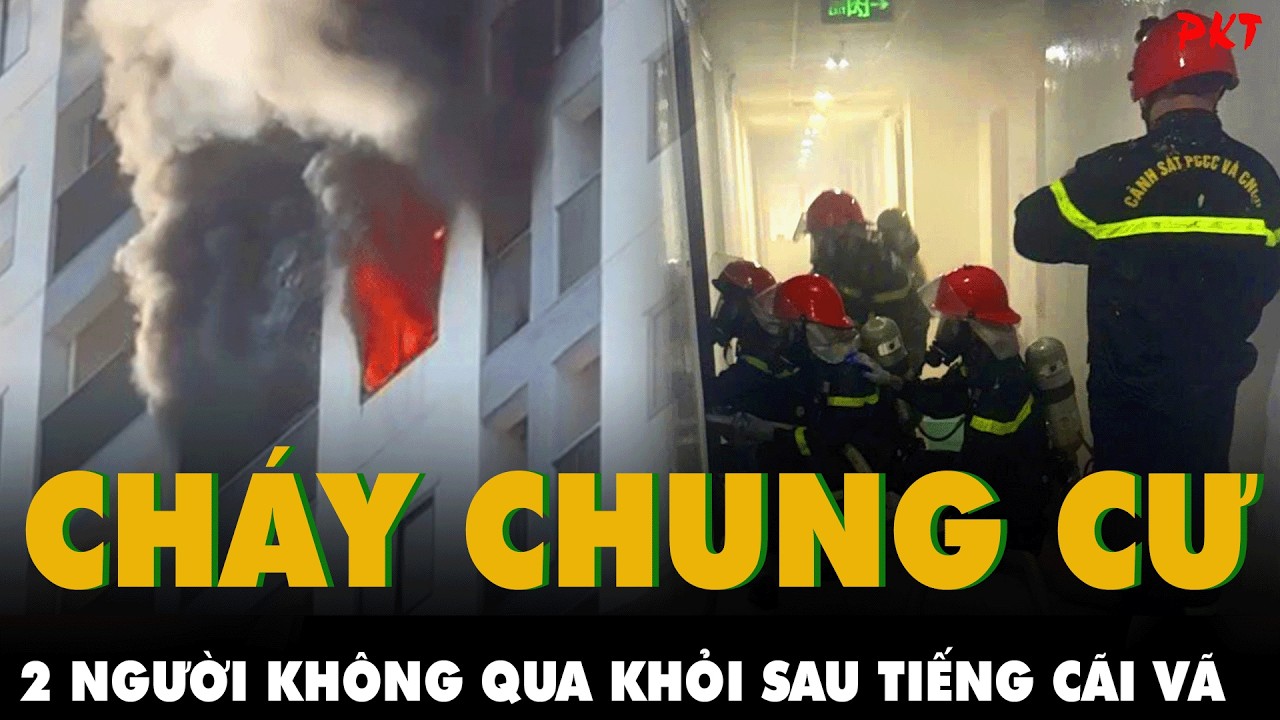 Kinh hoàng cận Tết: CHÁY CHUNG CƯ Ở 2 NGƯỜI TỬ VONG, hé lộ cuộc CÃI VÃ TRƯỚC KHI HỎA HOẠN bùng phát