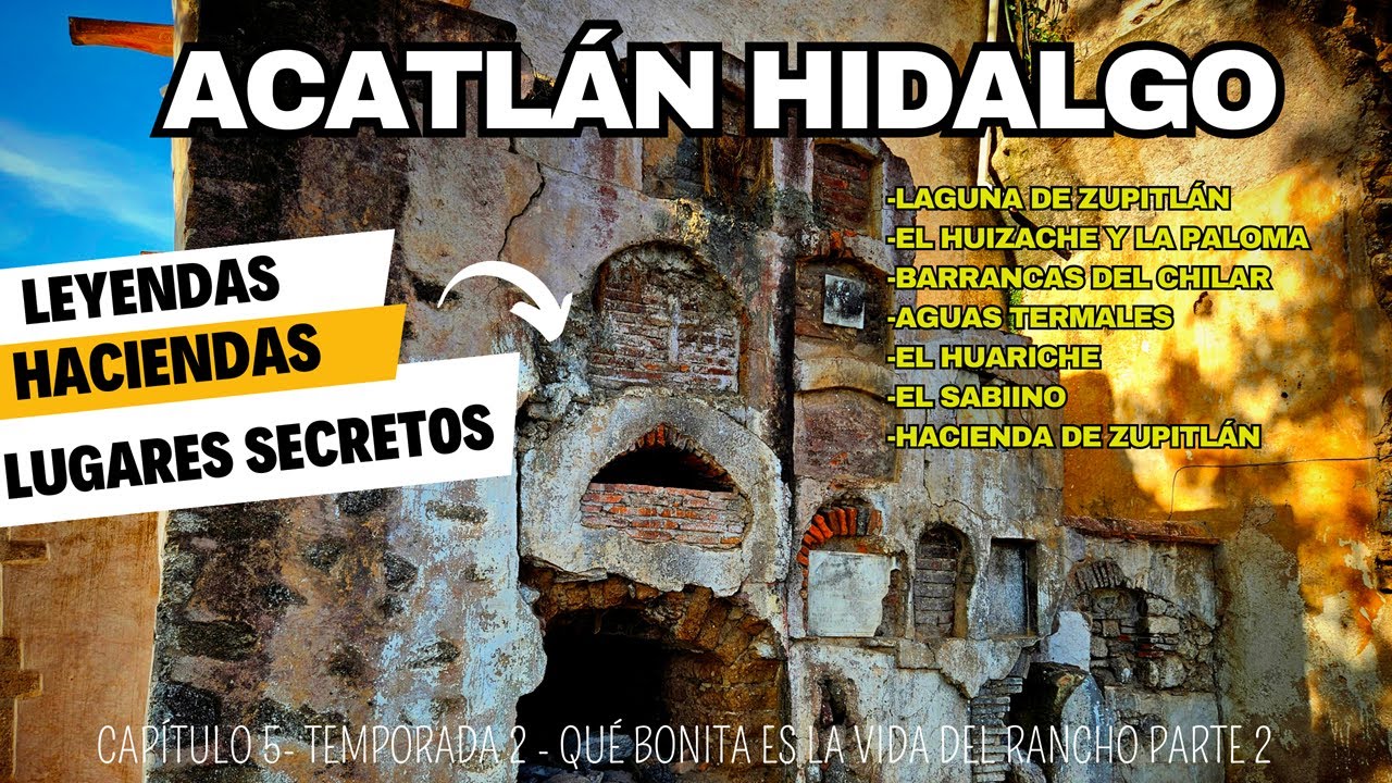 ACATLÁN HIDALGO, SITIOS OCULTOS, HISTORIA Y LUGARES PARTE 2 😱🏩💒🏜️