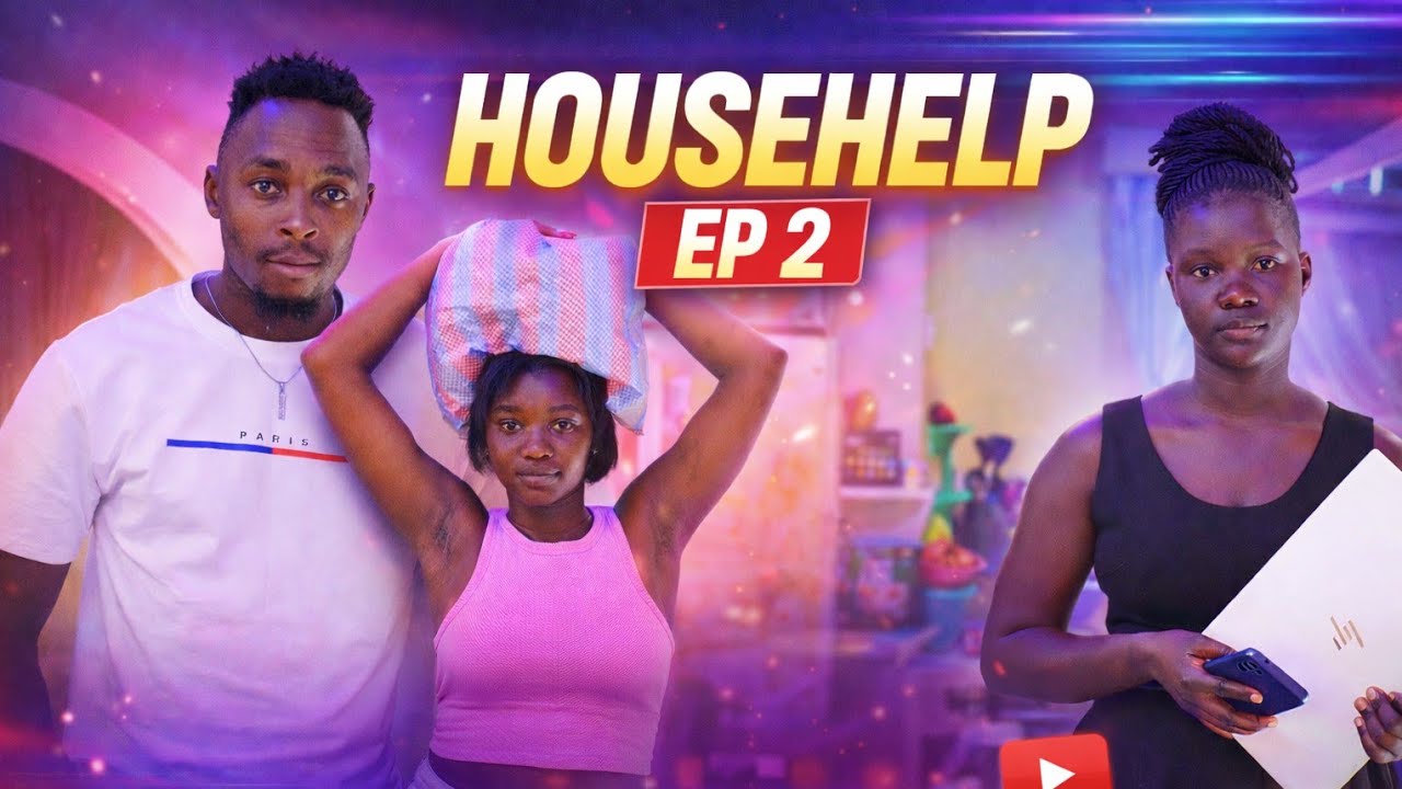 HOUSEHELP // EPISODE 2//