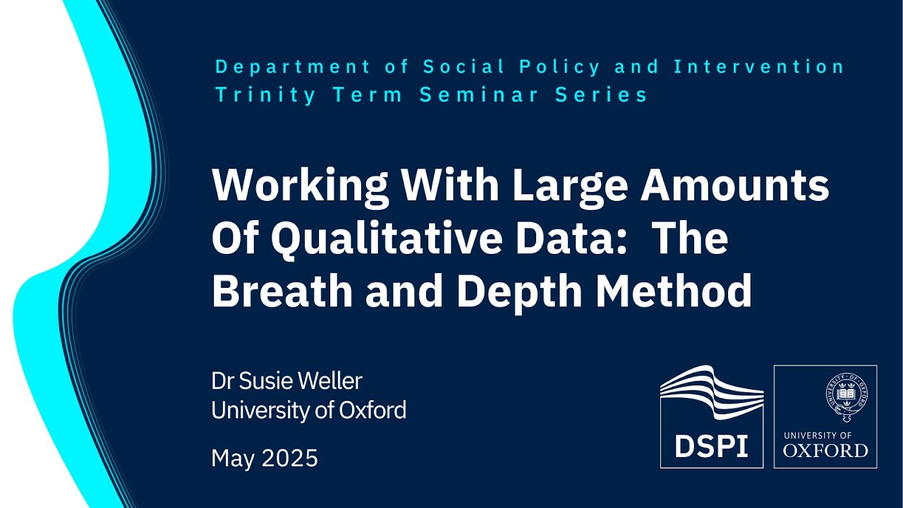 Working with large amounts of qualitative data: The breadth and depth method - Dr Susie Weller