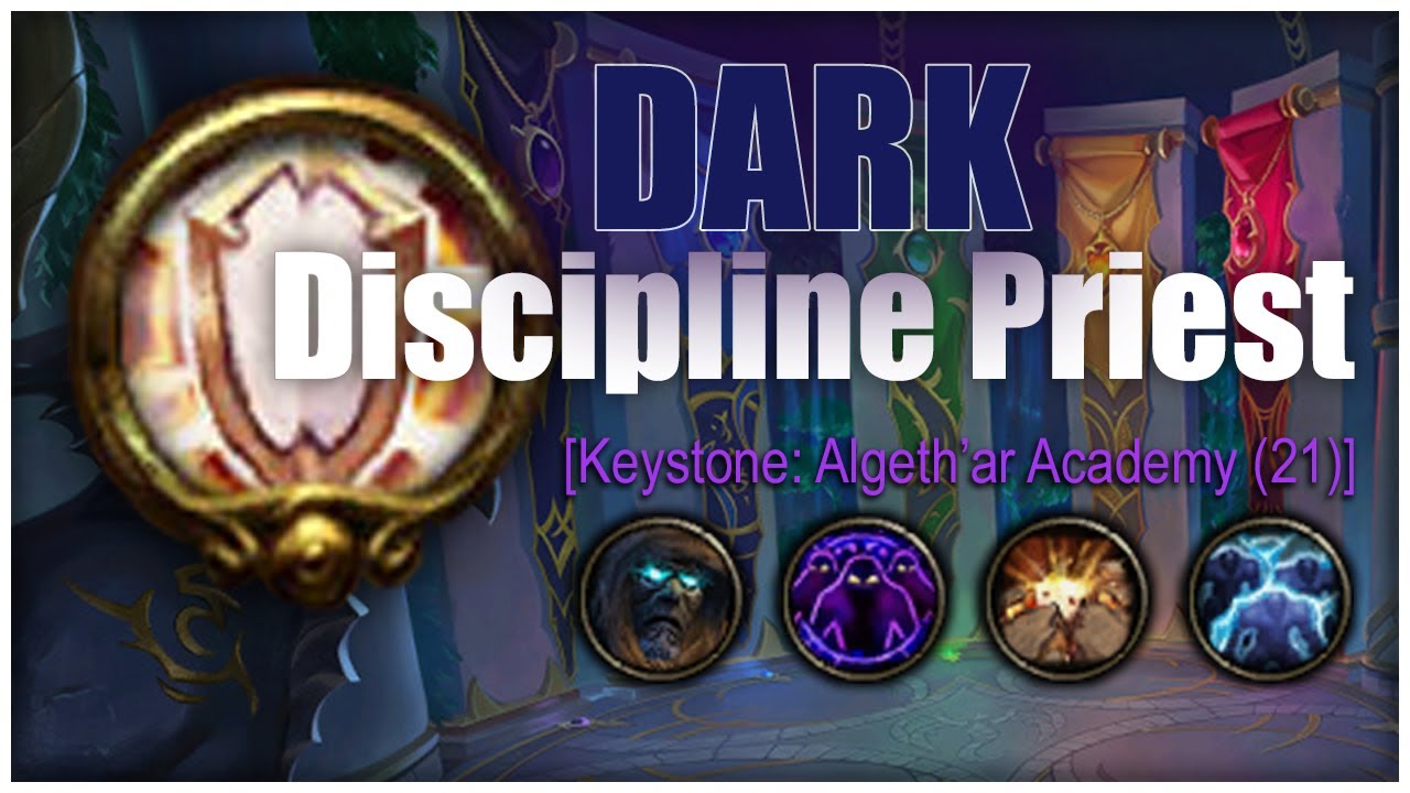 Discipline Priest | +21 Algeth'ar Academy Review