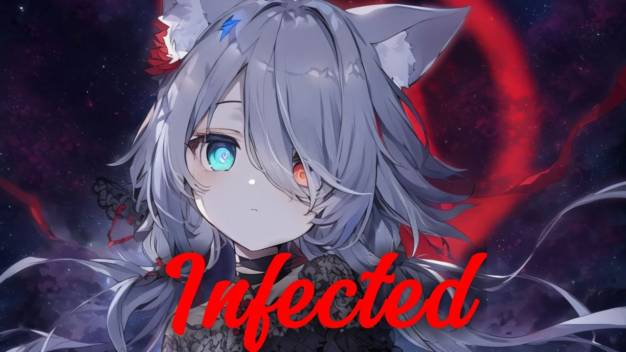 Nightcore - Infected