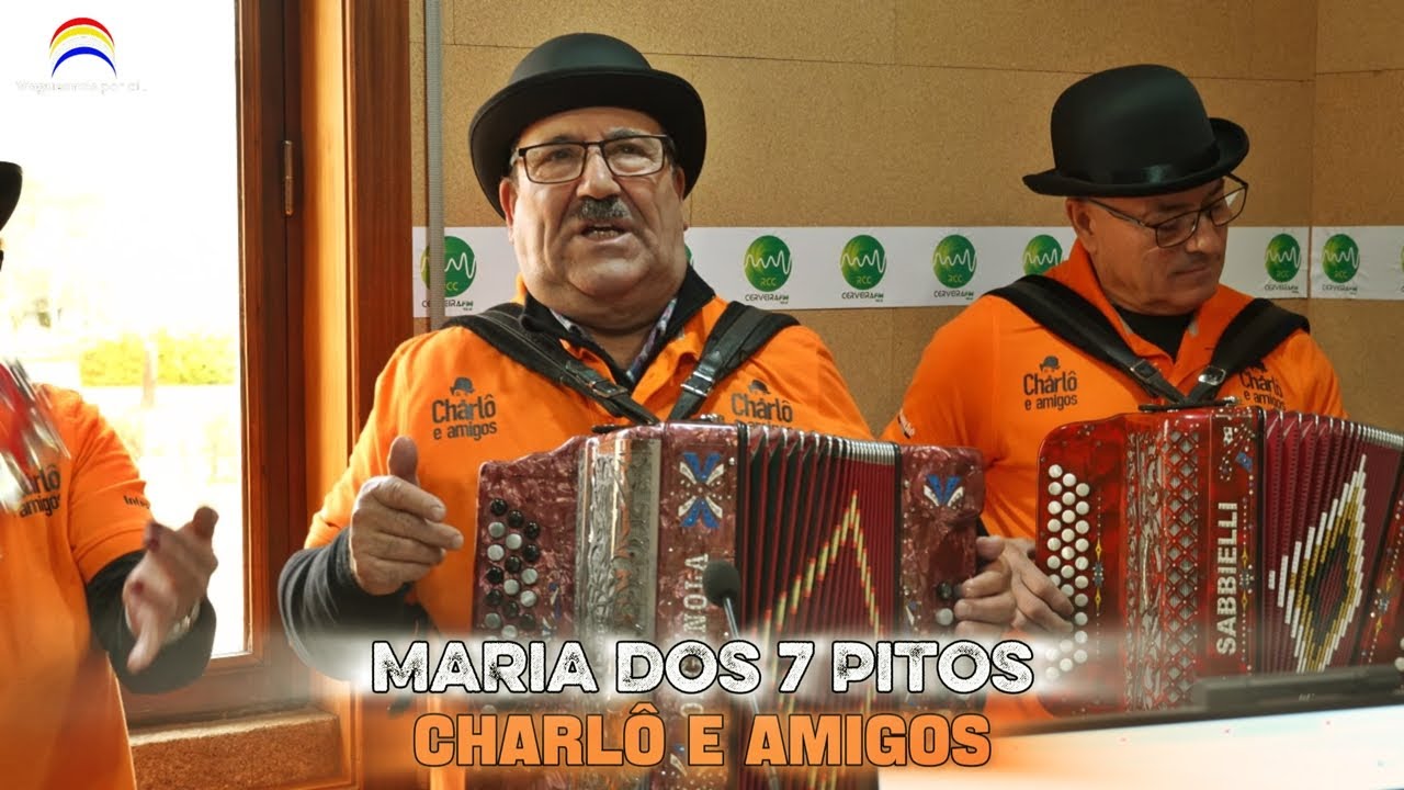 Maria dos 7 Pitos - Charlô & Amigos - Rádio Cultural de Caminha
