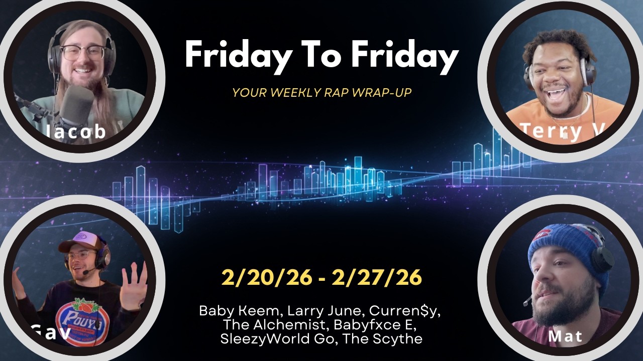 Friday To Friday Rap Wrap-up | Baby Keem, Larry June, Curren$y, Alchemist, Babyfxce E, The Scythe