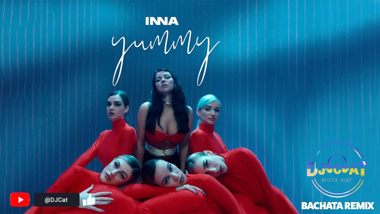 INNA - Yummy (DJ Cat Bachata Remix)