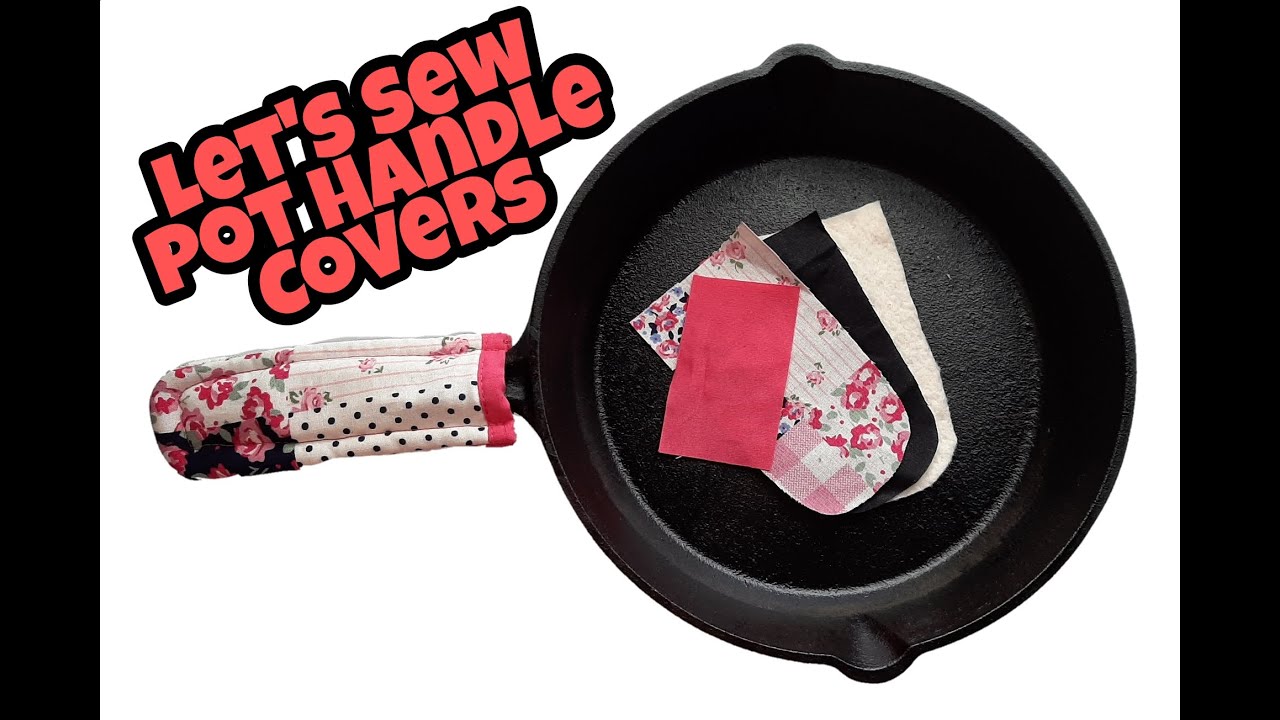 How To Sew Pot Handle Covers | Cast Iron Handle Covers