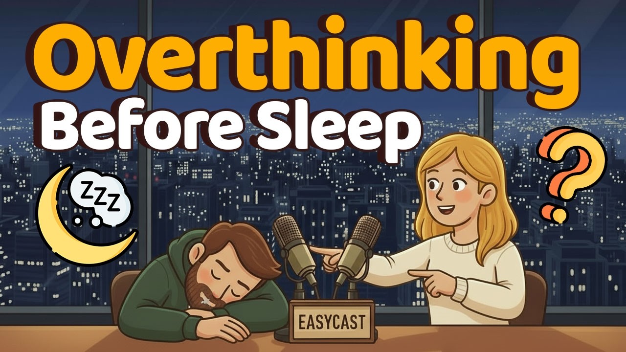 Learn English Through Conversation | Overthinking Before Sleep | Beginner Friendly Podcast