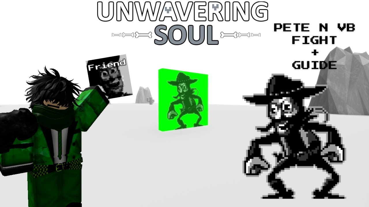Unwavering Soul | Pete 'N VB Fight + Guide