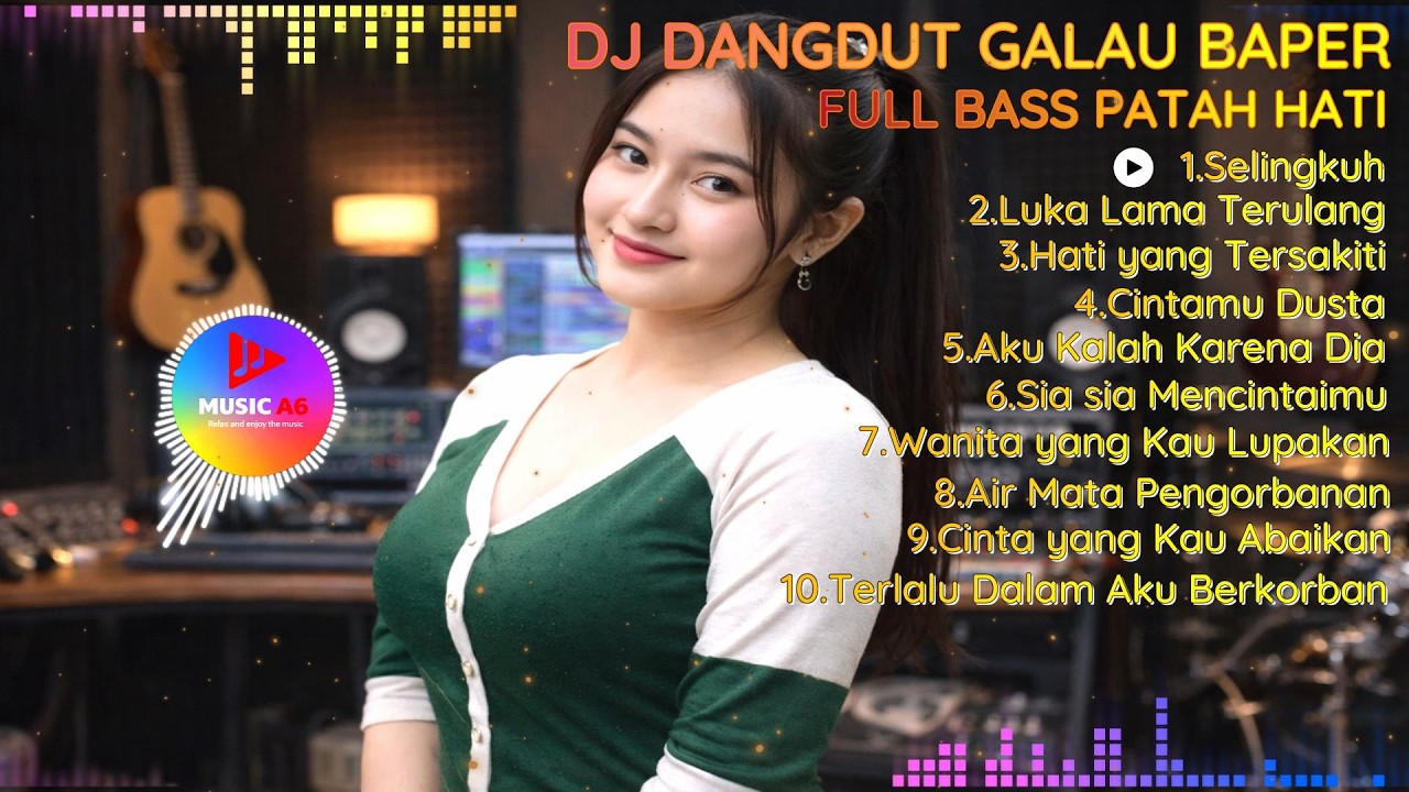 Dj Dangdut Galau Baper Full Bass Patah Hati
