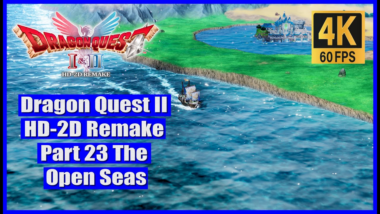 Dragon Quest II HD-2D Remake Part 23 The Open Seas