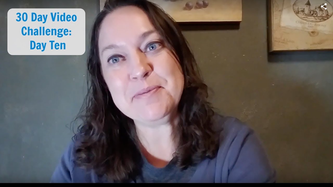 30 Day Video Challenge: Day Ten