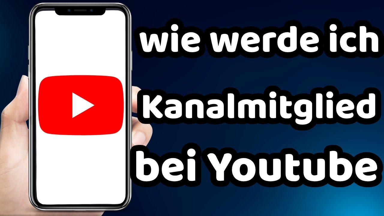 wie werde ich Kanalmitglied bei Youtube 2024