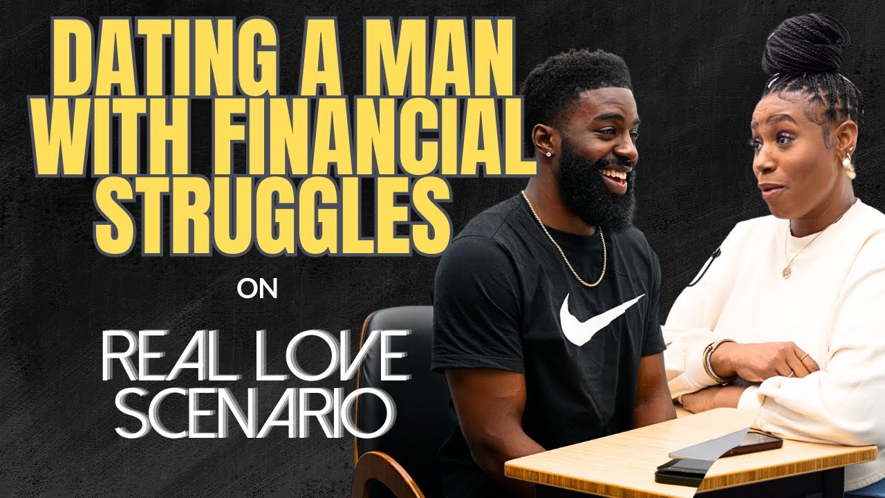 Should I Be More Patient When Dating A Man w/ Financial Struggles?   - RLS - Ep.60