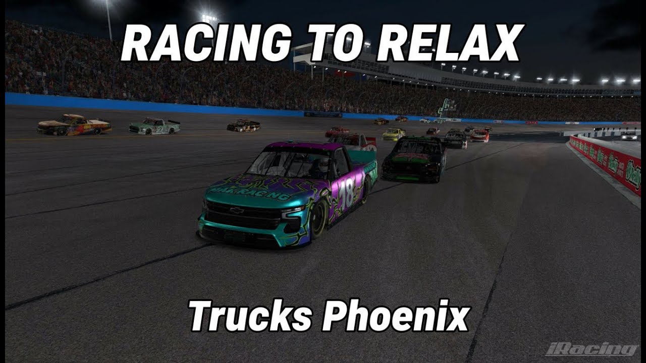 Racing to Relax & Sleep: Trucks Series at Phoenix | iRacing