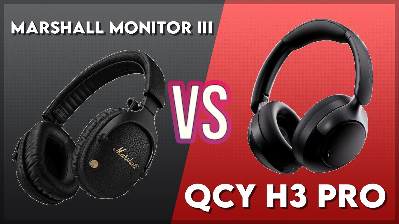 Marshall Monitor III vs QCY H3 Pro Technical Comparison