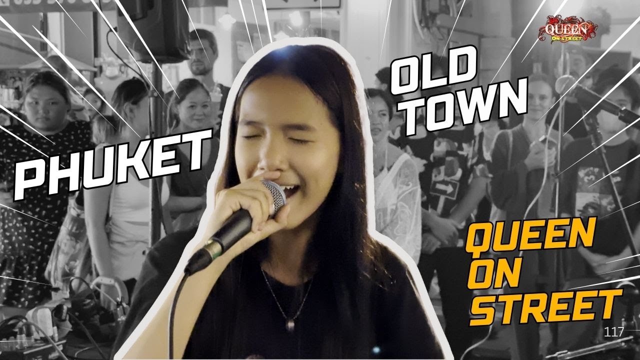 Queen On Street || Live Phuket Old Town.