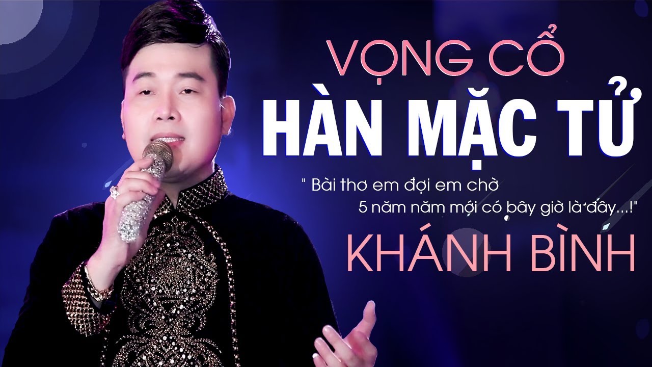 Vọng Cổ: H&agrave;n Mặc Tử - Kh&aacute;nh B&igrave;nh [MV Official]