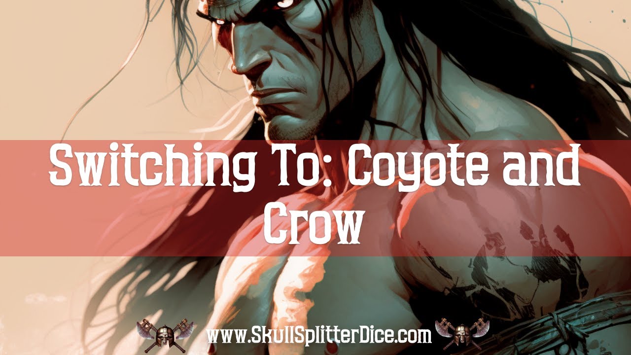 Switching to Coyote & Crow from D&D