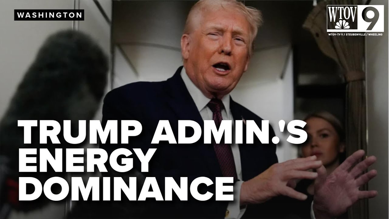 Trump administration touts energy dominance as key to economic growth