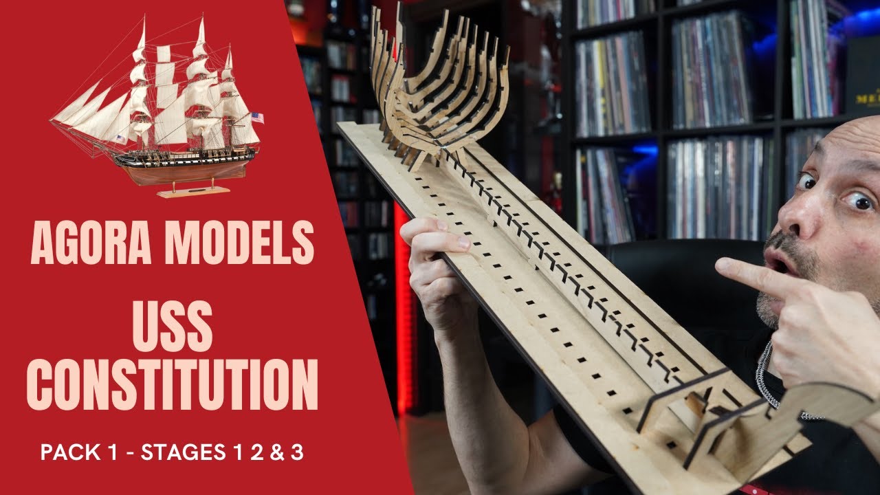 Uss Constitution - Agora Models - Pack 1 - Stages 1-3