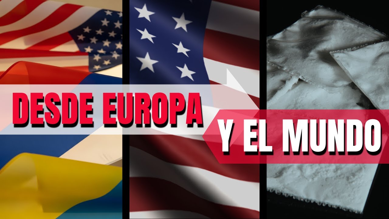Desde Europa y el mundo #internacional