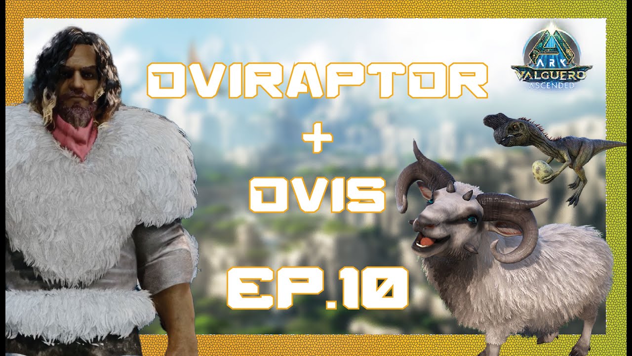 OVIRAPTOR e OVIS ! La MIGLIOR FARM di UOVA e MONTONE su ARK ASCENDED | (Valguero ITA) Ep.10