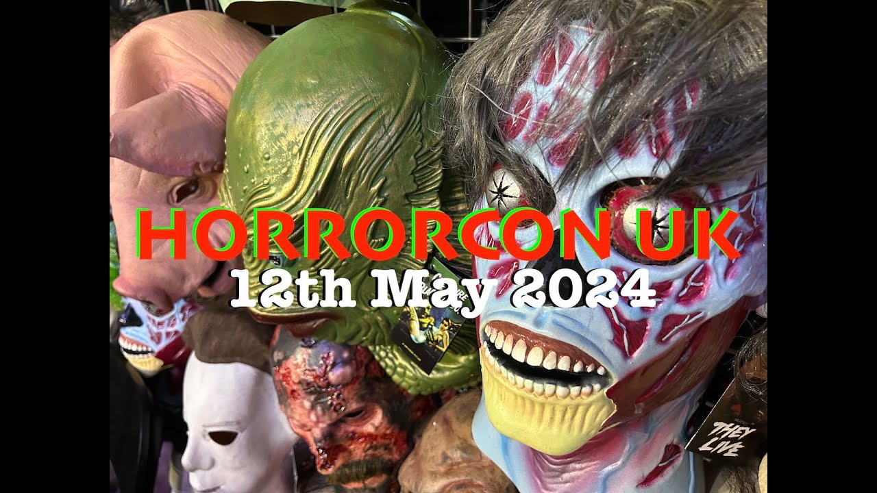 HorrorConUK -  May 12th 2024