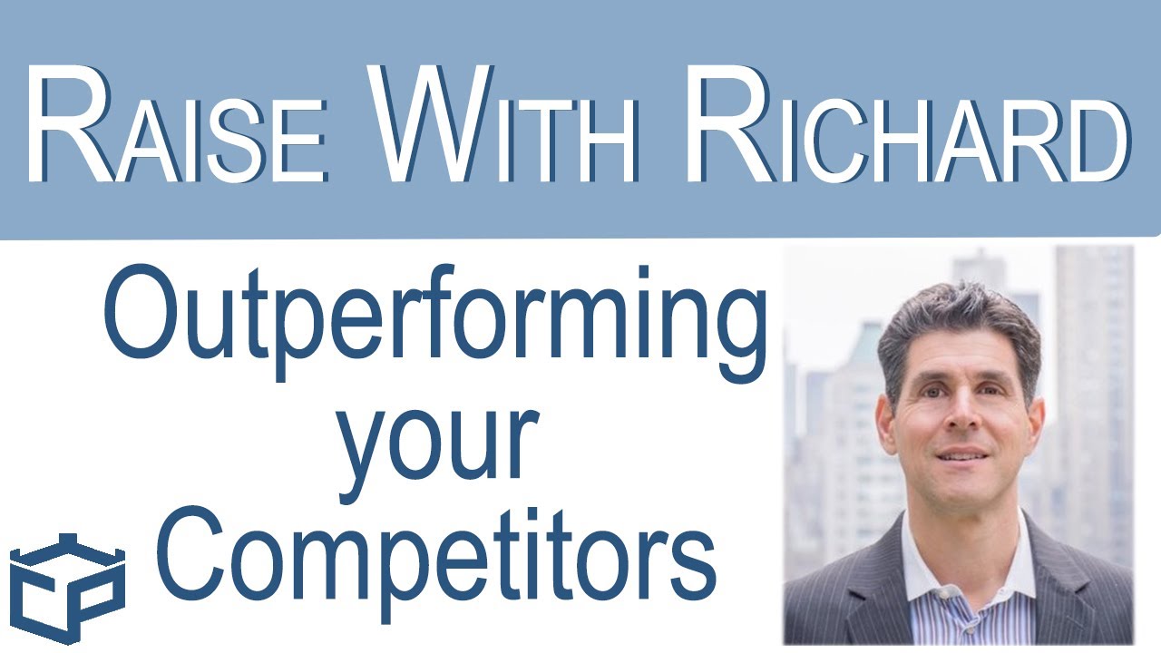 Outperforming your Competitors | Raise with Richard