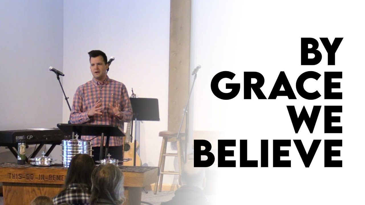 By Grace We Believe (Acts 18:24-28)