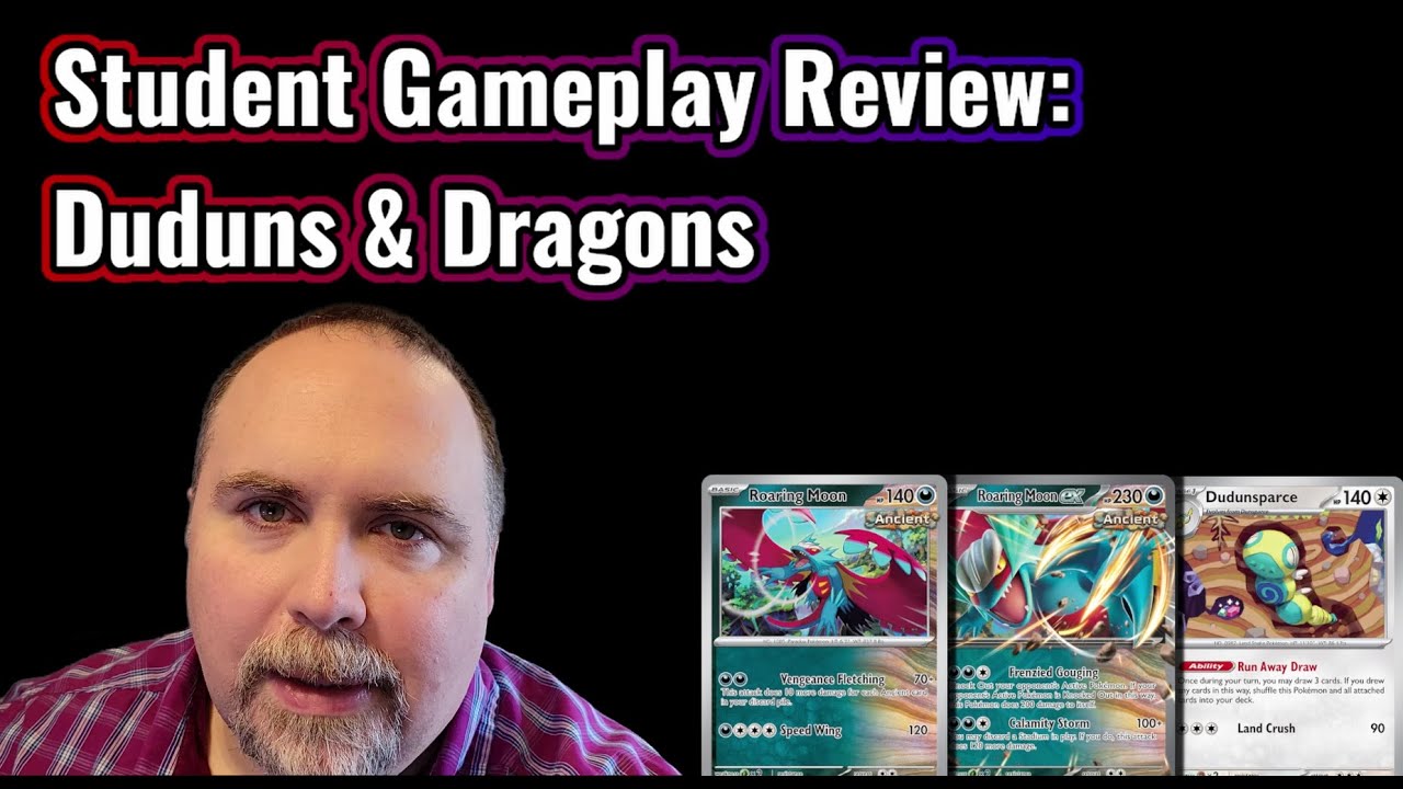 Student Gameplay Review: Dudunsparce & Roaring Moon