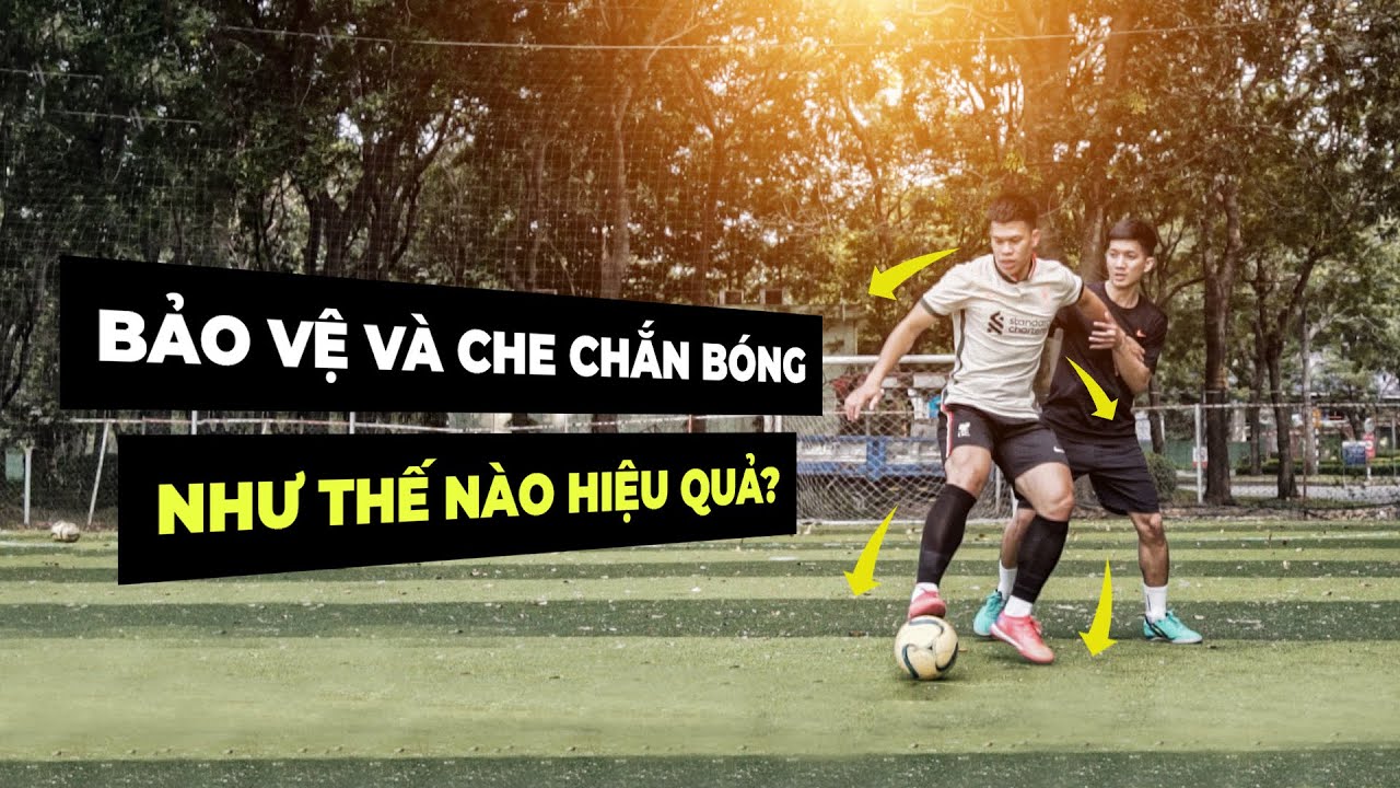 Hướng Dẫn Bảo Vệ & Che Chắn Bóng Đúng Cách Trong Futsal | Nguyen Dac Huy