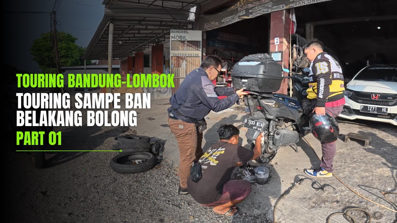 TOURING BANDUNG LOMBOK SAMPE BAN BELAKANG BOLONG!!! - PART 1