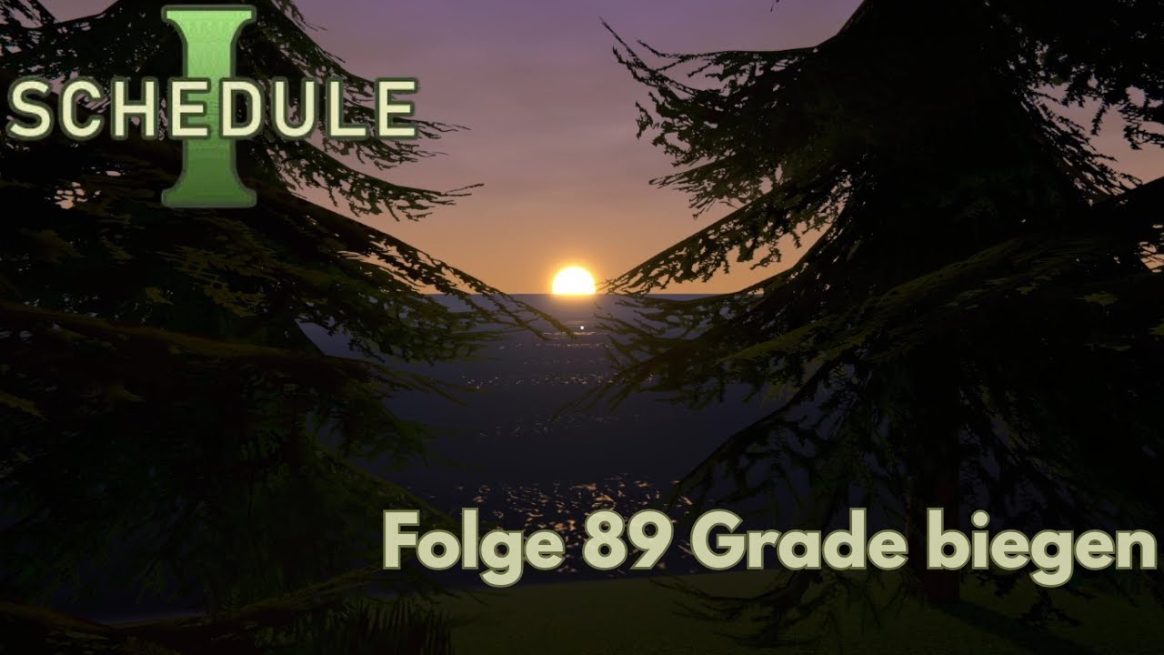 Schedule 1 Folge 89 Grade biegen