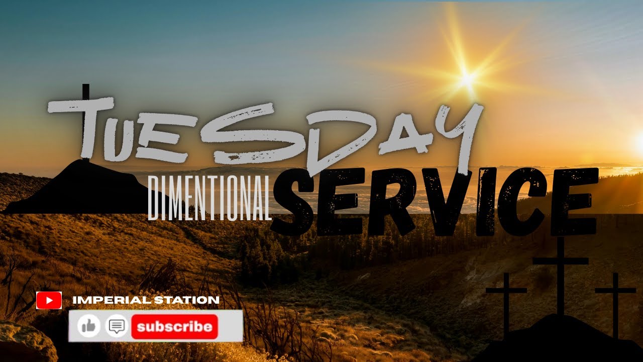 Tuesday Dimentional Service