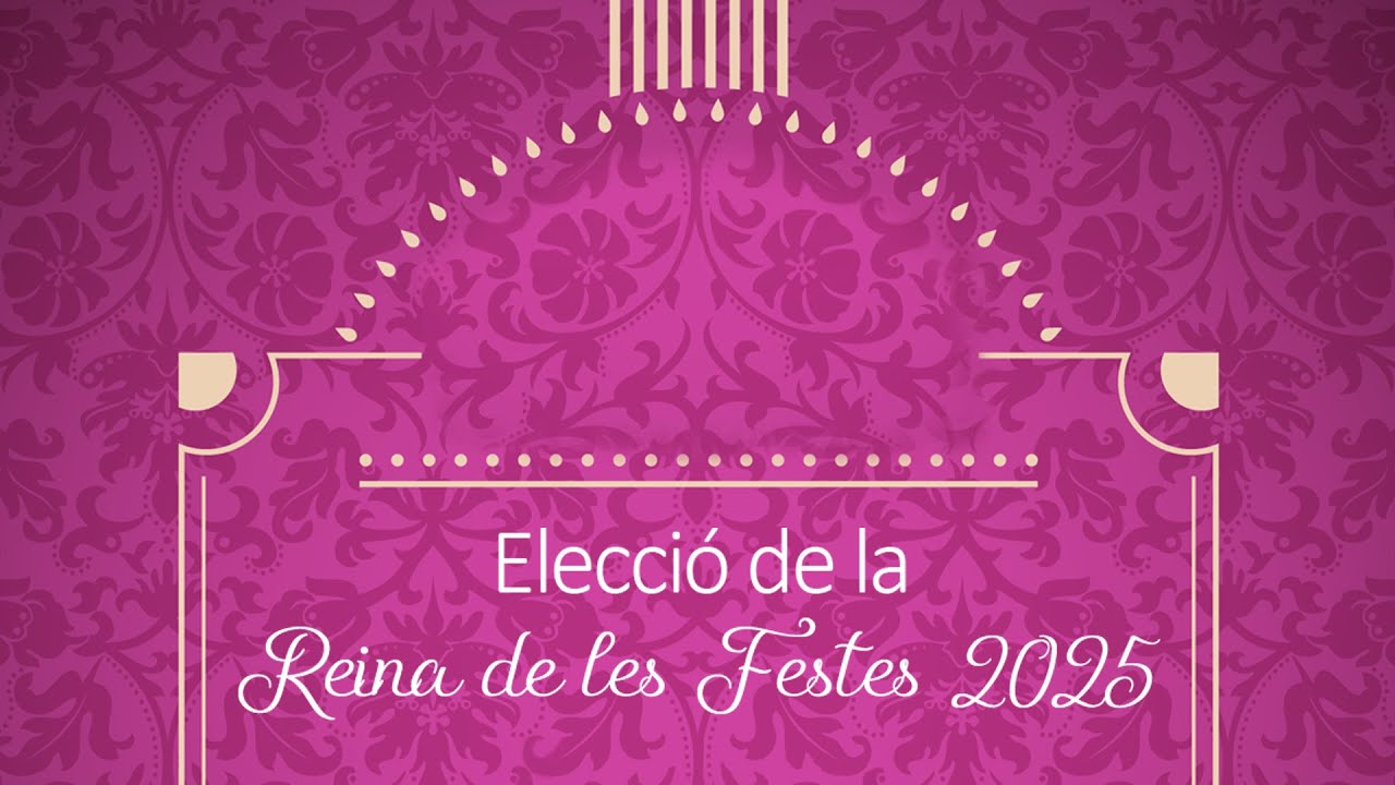 Elecció Reina de les Festes 2025