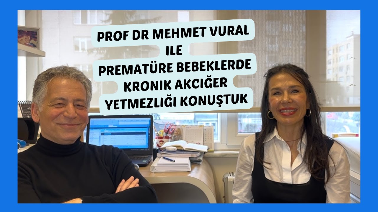 Prof Dr Mehmet Vural ile Prematüre Bebekler