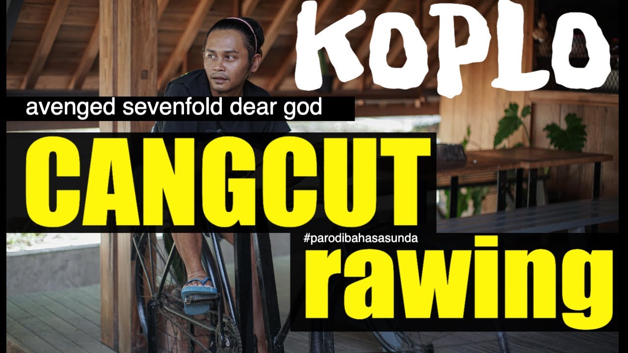 Cangcut Rawing Koplo Parodi Sunda - Dear God Avenged Sevenfold